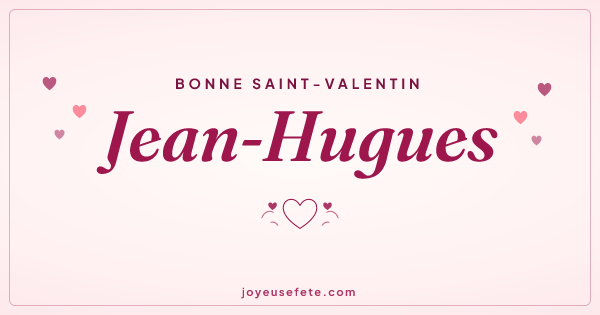 Image « Bonne Saint-Valentin Jean-Hugues » au format large