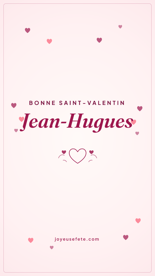 Image « Bonne Saint-Valentin Jean-Hugues » au format story