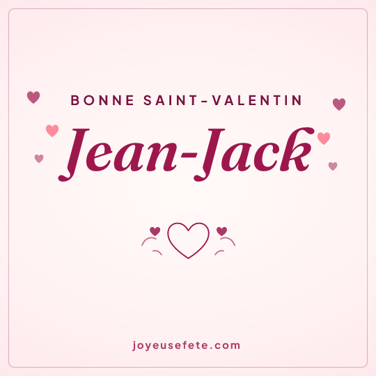 Image carrée « Bonne Saint-Valentin Jean-Jack » pour WhatsApp