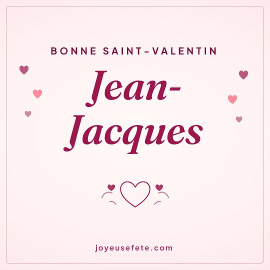 Image carrée « Bonne Saint-Valentin Jean-Jacques » pour WhatsApp