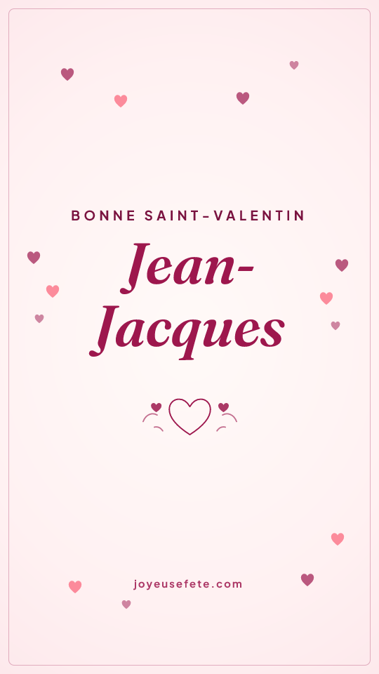 Image « Bonne Saint-Valentin Jean-Jacques » au format story