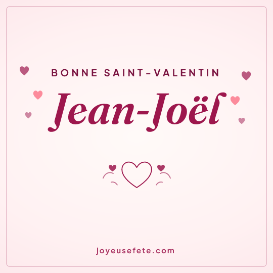 Image carrée « Bonne Saint-Valentin Jean-Joël » pour WhatsApp