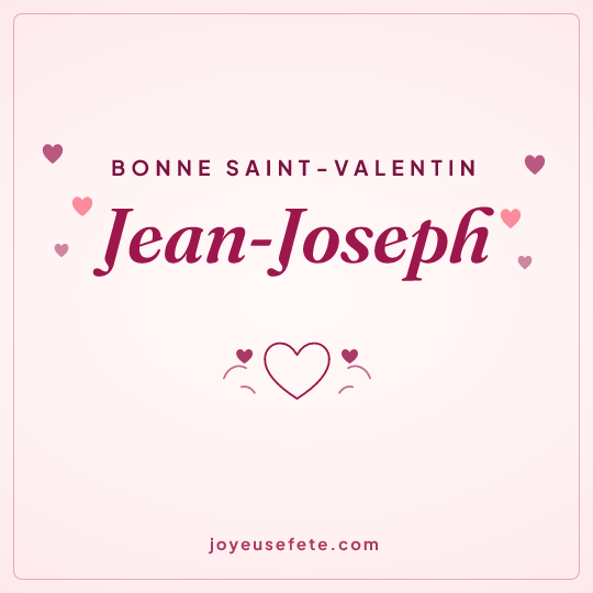 Image carrée « Bonne Saint-Valentin Jean-Joseph » pour WhatsApp