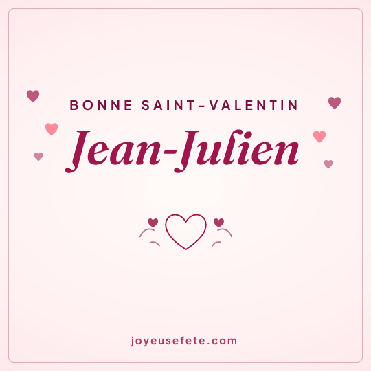 Image carrée « Bonne Saint-Valentin Jean-Julien » pour WhatsApp