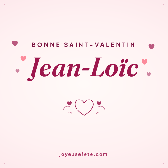 Image carrée « Bonne Saint-Valentin Jean-Loïc » pour WhatsApp