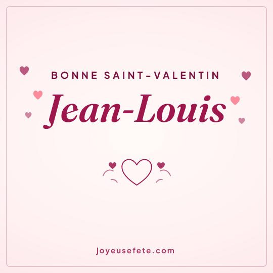 Image carrée « Bonne Saint-Valentin Jean-Louis » pour WhatsApp