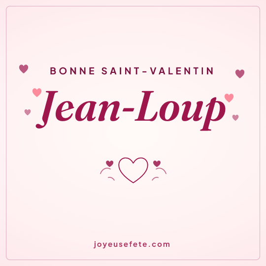 Image carrée « Bonne Saint-Valentin Jean-Loup » pour WhatsApp