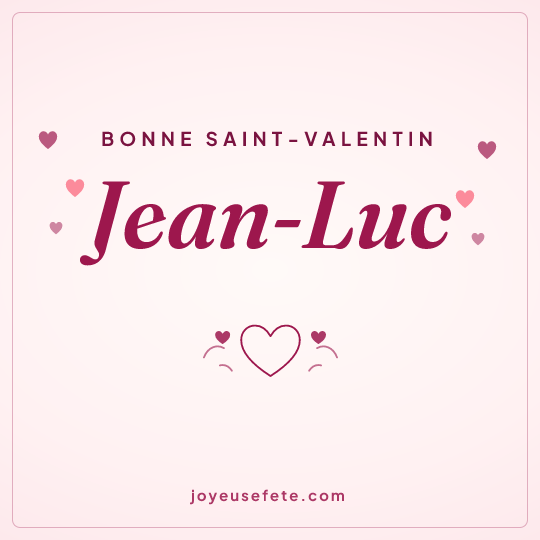 Image carrée « Bonne Saint-Valentin Jean-Luc » pour WhatsApp