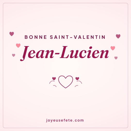 Image carrée « Bonne Saint-Valentin Jean-Lucien » pour WhatsApp