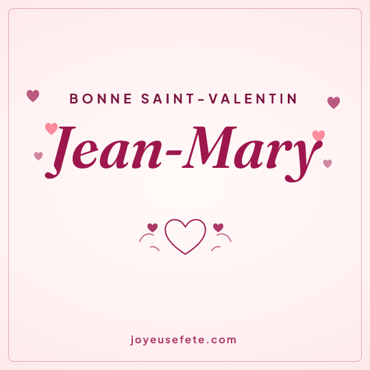 Image carrée « Bonne Saint-Valentin Jean-Mary » pour WhatsApp