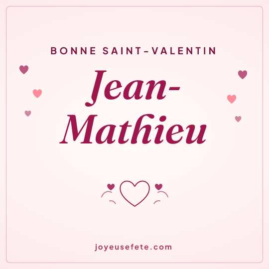 Image carrée « Bonne Saint-Valentin Jean-Mathieu » pour WhatsApp