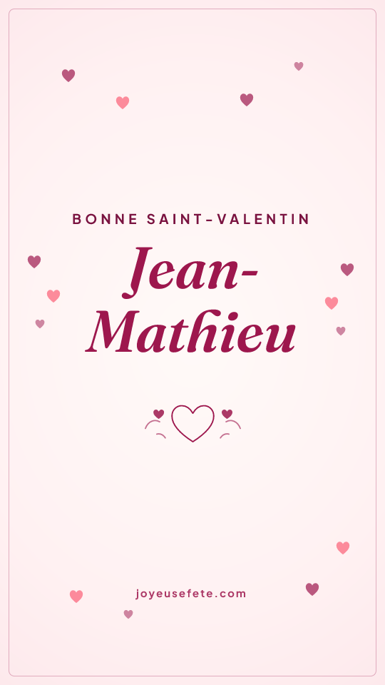 Image « Bonne Saint-Valentin Jean-Mathieu » au format story