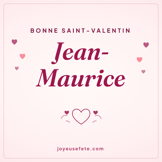 Image carrée « Bonne Saint-Valentin Jean-Maurice » pour WhatsApp