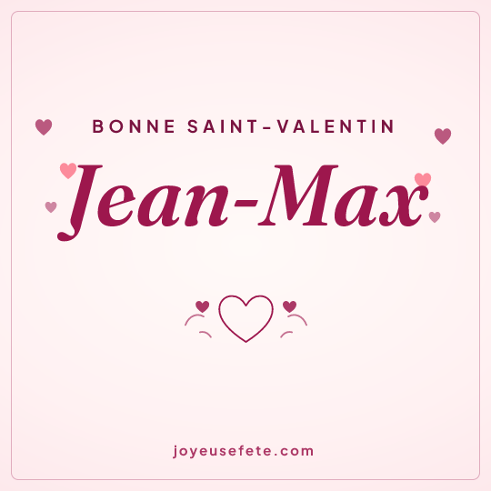 Image carrée « Bonne Saint-Valentin Jean-Max » pour WhatsApp