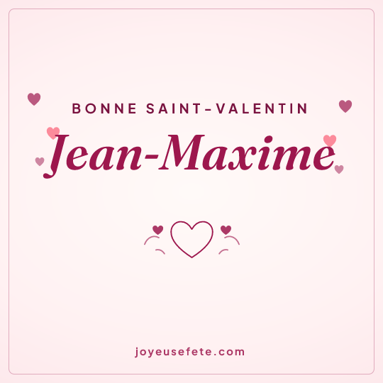Image carrée « Bonne Saint-Valentin Jean-Maxime » pour WhatsApp
