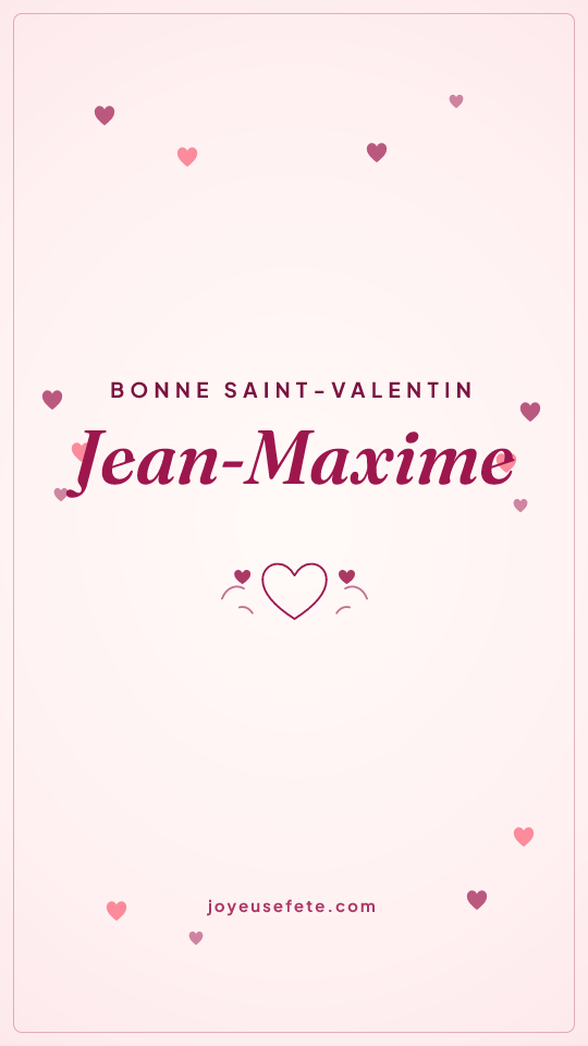 Image « Bonne Saint-Valentin Jean-Maxime » au format story