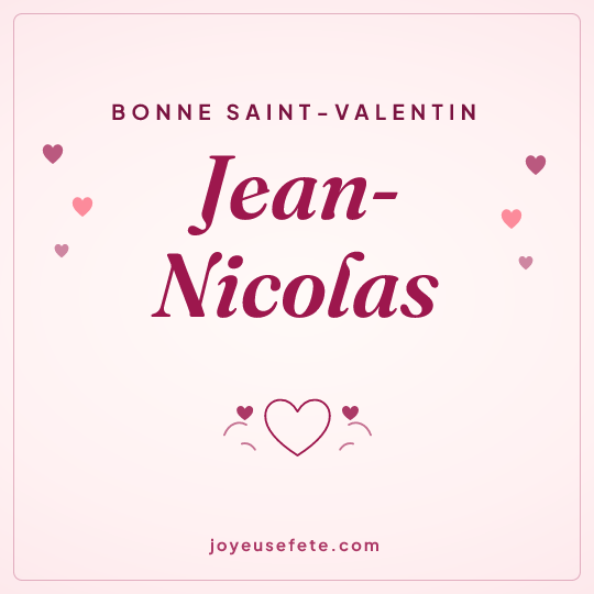 Image carrée « Bonne Saint-Valentin Jean-Nicolas » pour WhatsApp