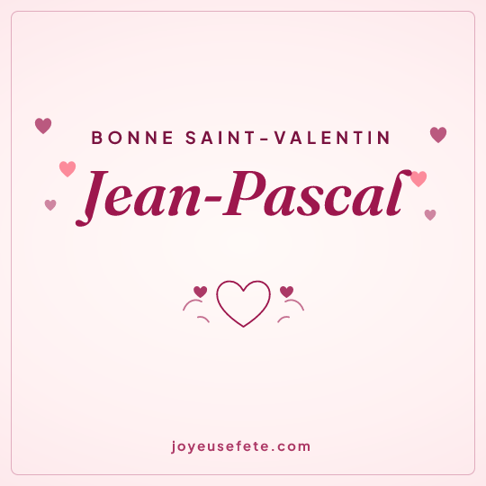 Image carrée « Bonne Saint-Valentin Jean-Pascal » pour WhatsApp