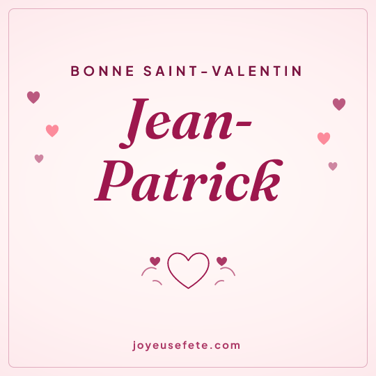 Image carrée « Bonne Saint-Valentin Jean-Patrick » pour WhatsApp