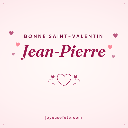 Image carrée « Bonne Saint-Valentin Jean-Pierre » pour WhatsApp