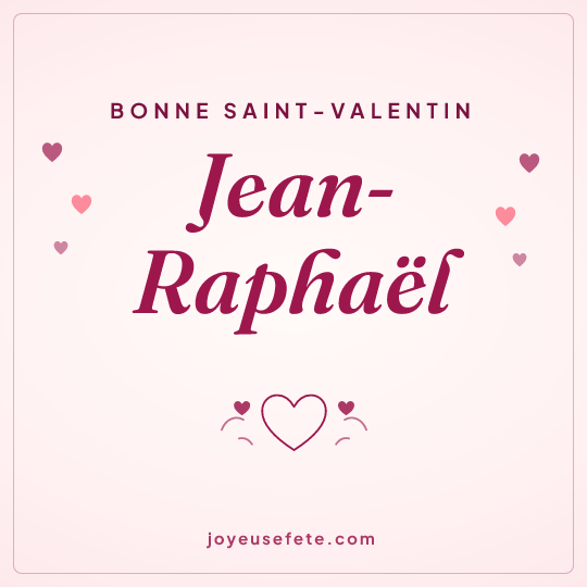 Image carrée « Bonne Saint-Valentin Jean-Raphaël » pour WhatsApp