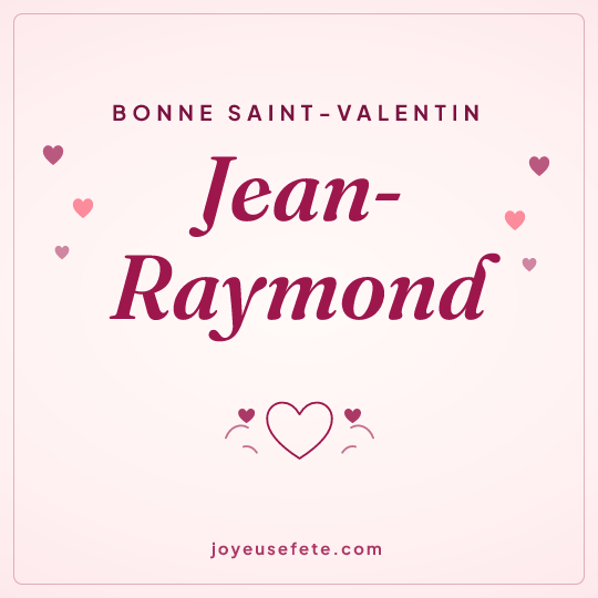 Image carrée « Bonne Saint-Valentin Jean-Raymond » pour WhatsApp