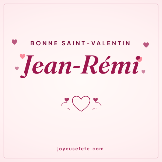 Image carrée « Bonne Saint-Valentin Jean-Rémi » pour WhatsApp