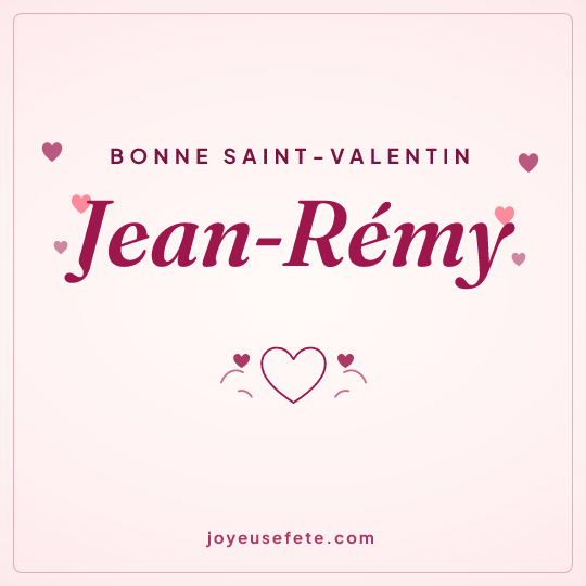 Image carrée « Bonne Saint-Valentin Jean-Rémy » pour WhatsApp