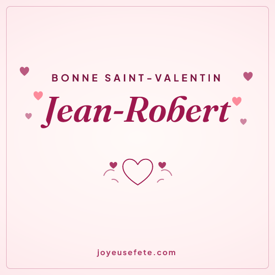 Image carrée « Bonne Saint-Valentin Jean-Robert » pour WhatsApp