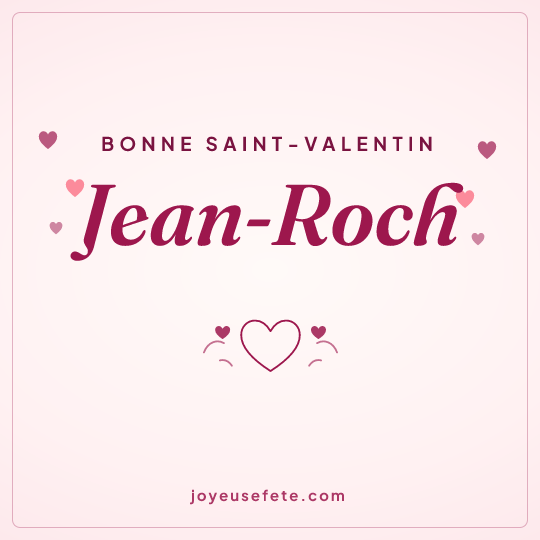 Image carrée « Bonne Saint-Valentin Jean-Roch » pour WhatsApp
