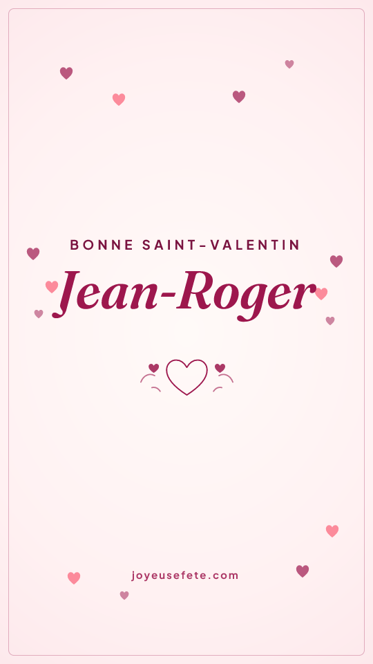 Image « Bonne Saint-Valentin Jean-Roger » au format story