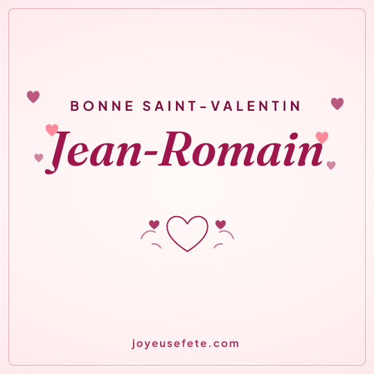 Image carrée « Bonne Saint-Valentin Jean-Romain » pour WhatsApp