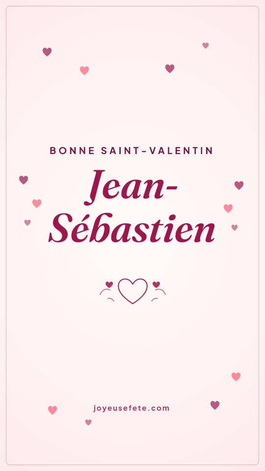 Image « Bonne Saint-Valentin Jean-Sébastien » au format story