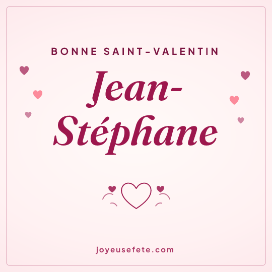 Image carrée « Bonne Saint-Valentin Jean-Stéphane » pour WhatsApp