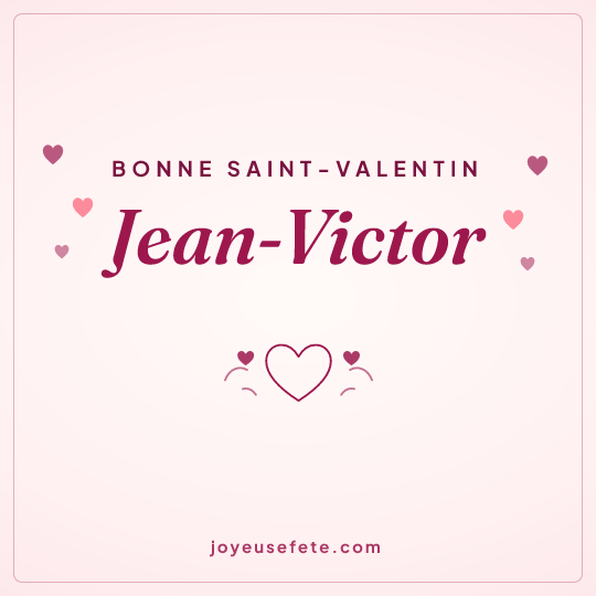 Image carrée « Bonne Saint-Valentin Jean-Victor » pour WhatsApp