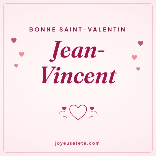 Image carrée « Bonne Saint-Valentin Jean-Vincent » pour WhatsApp