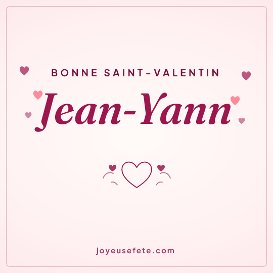 Image carrée « Bonne Saint-Valentin Jean-Yann » pour WhatsApp