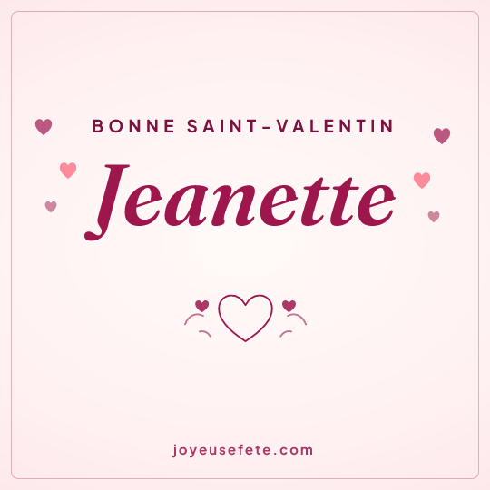 Image carrée « Bonne Saint-Valentin Jeanette » pour WhatsApp