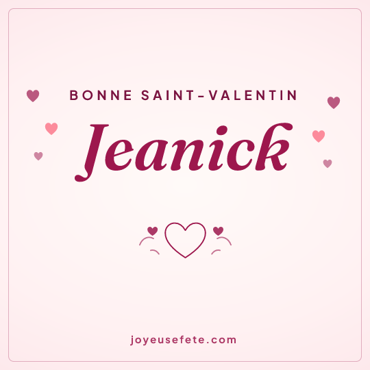 Image carrée « Bonne Saint-Valentin Jeanick » pour WhatsApp