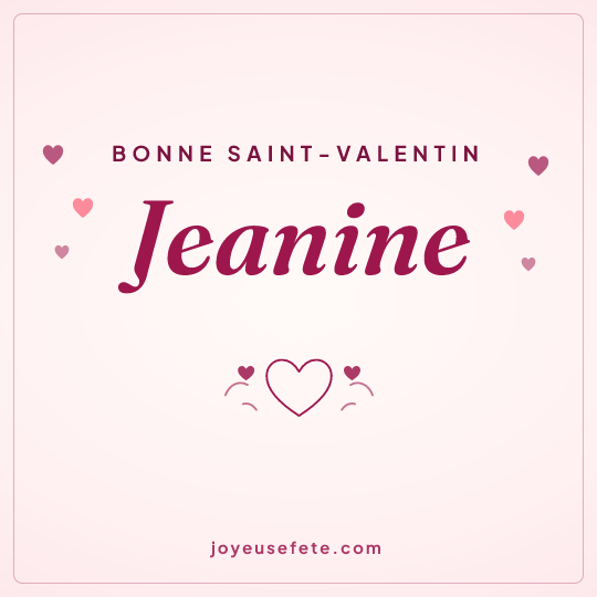Image carrée « Bonne Saint-Valentin Jeanine » pour WhatsApp
