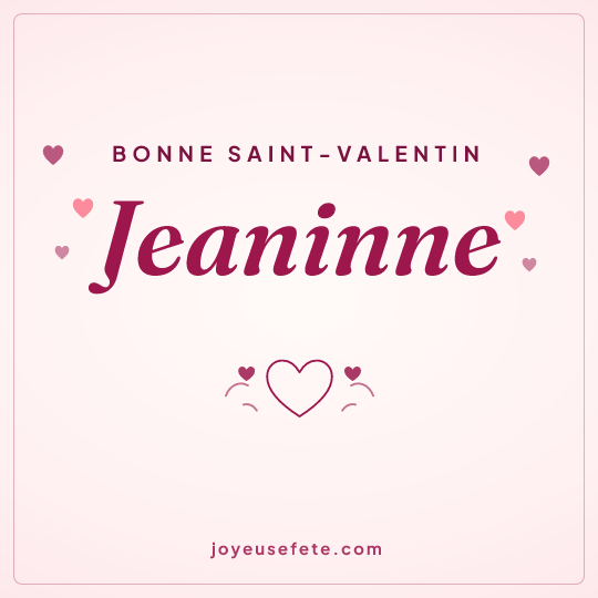Image carrée « Bonne Saint-Valentin Jeaninne » pour WhatsApp