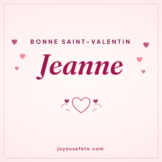 Image carrée « Bonne Saint-Valentin Jeanne » pour WhatsApp