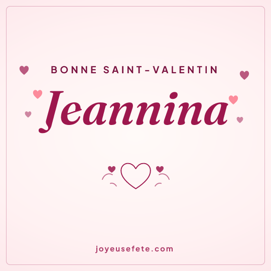 Image carrée « Bonne Saint-Valentin Jeannina » pour WhatsApp