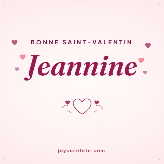 Image carrée « Bonne Saint-Valentin Jeannine » pour WhatsApp