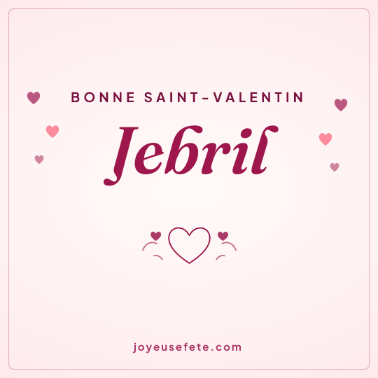 Image carrée « Bonne Saint-Valentin Jebril » pour WhatsApp