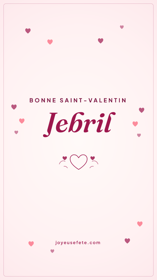 Image « Bonne Saint-Valentin Jebril » au format story