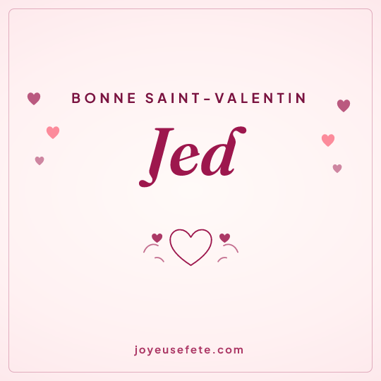 Image carrée « Bonne Saint-Valentin Jed » pour WhatsApp