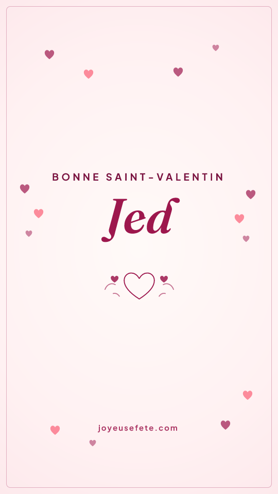 Image « Bonne Saint-Valentin Jed » au format story