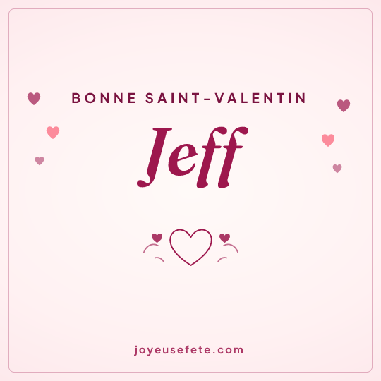 Image carrée « Bonne Saint-Valentin Jeff » pour WhatsApp