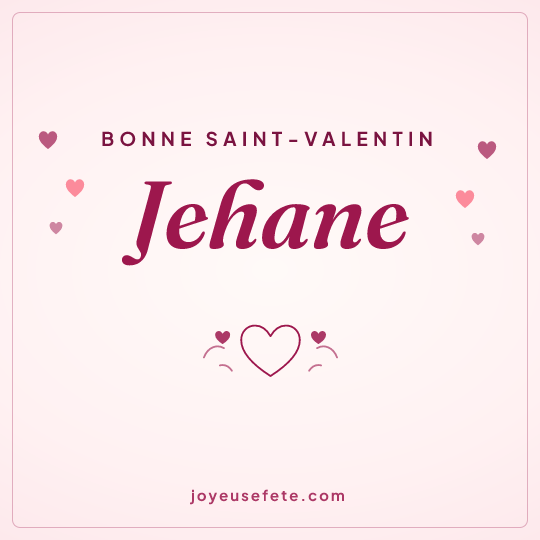 Image carrée « Bonne Saint-Valentin Jehane » pour WhatsApp